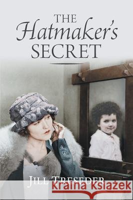 The Hatmaker's Secret Jill Treseder 9781781326244 SilverWood Books Ltd - książka