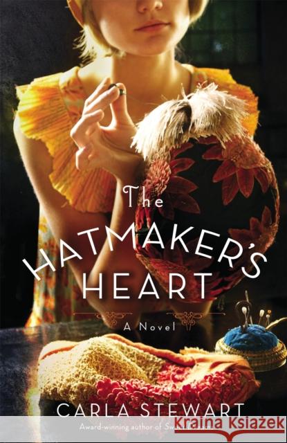 The Hatmaker's Heart Carla Stewart 9781455549948 Faithwords - książka