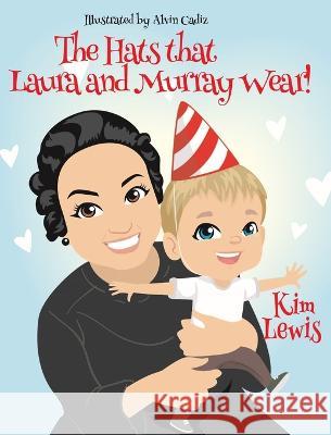 The Hats that Laura and Murray Wear Kim Lewis Alvin Cadiz  9780578358598 Kimberly Ann Lewis - książka