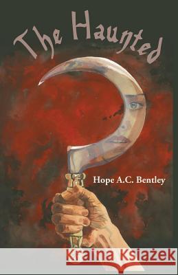 The Haunted Hope a. C. Bentley 9781732764521 Golden Light Factory - książka