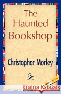 The Haunted Bookshop Morley Christophe 9781421848068 1st World Library - książka