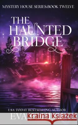The Haunted Bridge Eva Pohler 9781958390863 Eva Pohler Books - książka