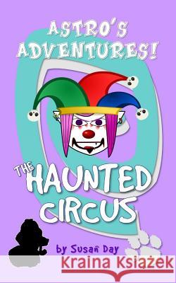 The Haunted Circus Susan Day 9781511565172 Createspace - książka