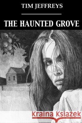 The Haunted Grove Tim Jeffreys 9781471686207 Lulu Press Inc - książka