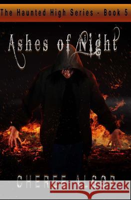 The Haunted High Series Book 5- Ashes of Night Cheree Alsop 9781986668163 Createspace Independent Publishing Platform - książka