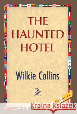 The Haunted Hotel Wilkie Collins 1st World Publishing 9781421851006 1st World Publishing - książka