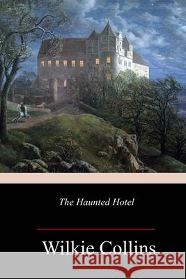 The Haunted Hotel Wilkie Collins 9781986383455 Createspace Independent Publishing Platform - książka