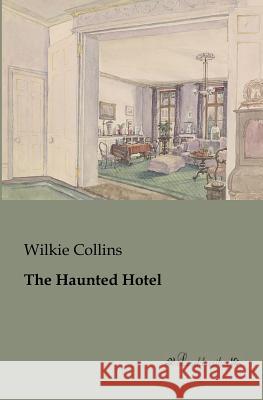 The Haunted Hotel Collins, Wilkie 9783955630461 Leseklassiker - książka