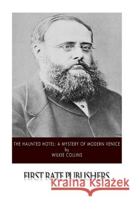 The Haunted Hotel: A Mystery of Modern Venice Wilkie Collins 9781518792311 Createspace - książka