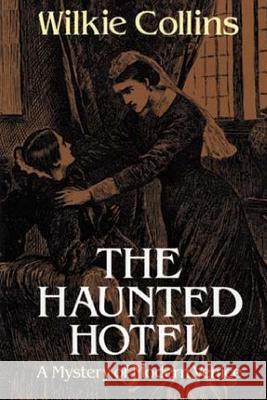 The Haunted Hotel: A Mystery of Modern Venice Wilkie Collins 9781983593239 Createspace Independent Publishing Platform - książka