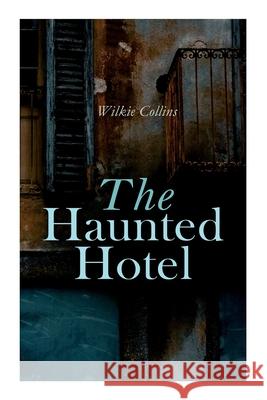 The Haunted Hotel: Murder Mystery Wilkie Collins 9788027308064 E-Artnow - książka