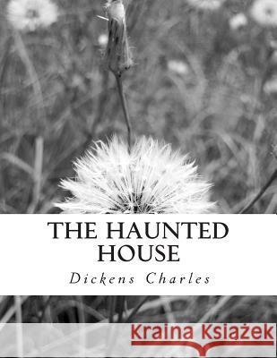 The Haunted House Charles Dickens 9781497570870 Createspace - książka