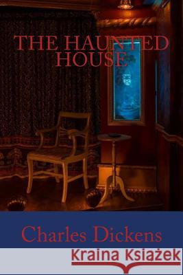 The Haunted House Charles Dickens Tao Editorial 9781540560391 Createspace Independent Publishing Platform - książka