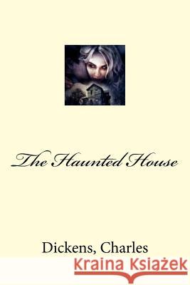 The Haunted House Charles Dickens Mybook 9781985582903 Createspace Independent Publishing Platform - książka