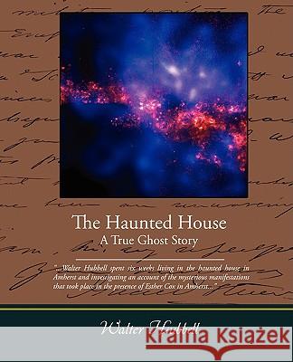 The Haunted House A True Ghost Story Hubbell, Walter 9781438511894 Book Jungle - książka