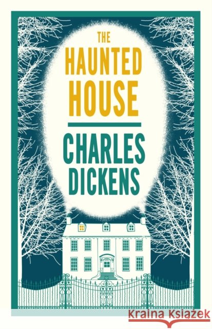 The Haunted House: Annotated Edition Charles Dickens 9781847494337 Alma Books Ltd - książka