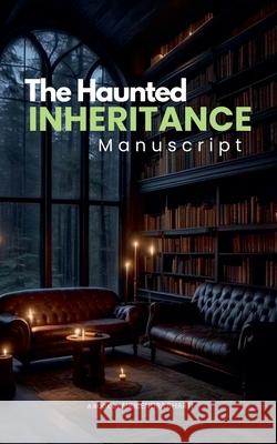 The Haunted Inheritance ( Manuscript ) Mrigendra Bharti 9798227374271 Sellbrochure Vymish Entertainment - książka