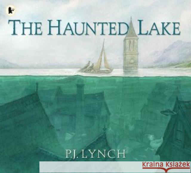 The Haunted Lake P.J. Lynch 9781529504248 Walker Books Ltd - książka