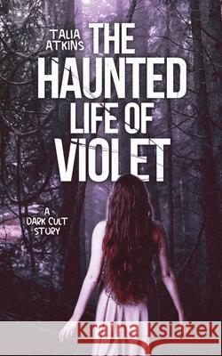 The Haunted Life Of Violet Talia Atkins 9781067006372 Talia Atkins - książka