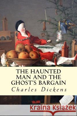 The Haunted Man and the Ghost's Bargain Charles Dickens 9781500770402 Createspace - książka