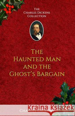 The Haunted Man and the Ghost's Bargain Charles Dickens 9781537645605 Createspace Independent Publishing Platform - książka