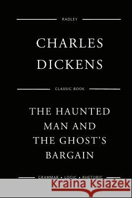 The Haunted Man And The Ghost's Bargain Dickens, Charles 9781545494936 Createspace Independent Publishing Platform - książka