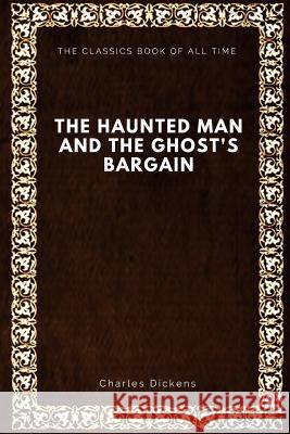 The Haunted Man and the Ghost's Bargain Charles Dickens 9781547065080 Createspace Independent Publishing Platform - książka