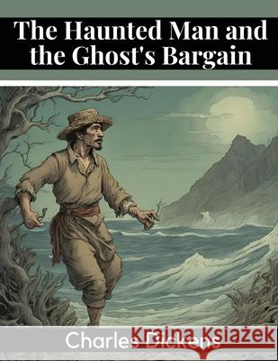 The Haunted Man and the Ghost's Bargain Charles Dickens 9781835910603 Magic Publisher - książka