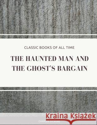 The Haunted Man and the Ghost's Bargain Charles Dickens 9781974298907 Createspace Independent Publishing Platform - książka