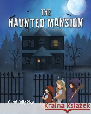 The Haunted Mansion Carol Kelly Pike 9781098037543 Christian Faith - książka