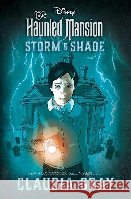 The Haunted Mansion: Storm & Shade Claudia Gray Mark Chiarello 9781368076067 Disney Press - książka