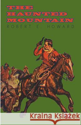 The Haunted Mountain Robert E. Howard 9781473323209 Read Books - książka