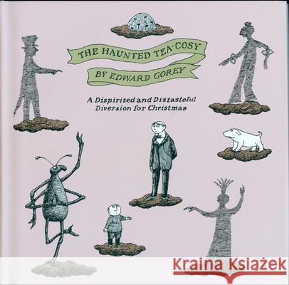 The Haunted Tea-Cosy: A Dispirited and Distasteful Diversion for Christmas Edward Gorey 9780151004157 Harcourt - książka