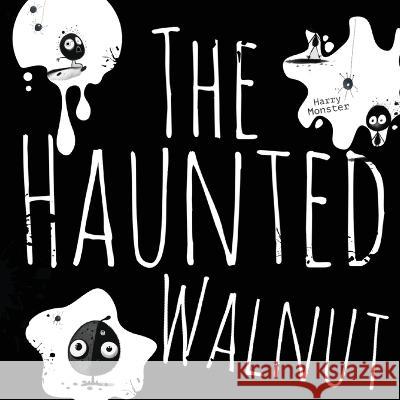 The Haunted Walnut: A Spooky Story Harry Monster   9781088170151 IngramSpark - książka