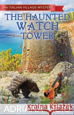 The Haunted Watch Tower Adriana Licio 9788832249378 Home Travellers Press - książka