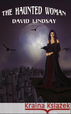 The Haunted Woman David Lindsay 9781515424734 Positronic Publishing - książka