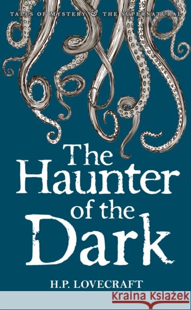 The Haunter of the Dark: Collected Short Stories Volume Three Lovecraft H.P. 9781840226676 Wordsworth Editions Ltd - książka