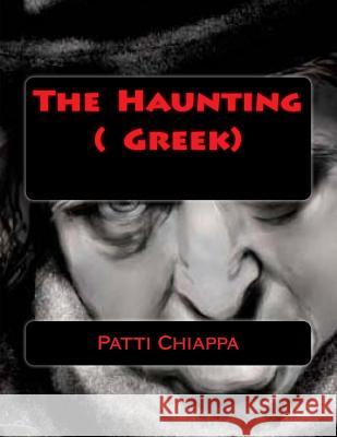 The Haunting ( Greek) Patti Chiappa 9781495207259 Createspace - książka
