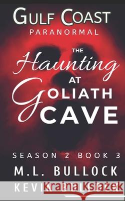 The Haunting at Goliath Cave Bullock M.L. Bullock 9798788584386 Independently published - książka
