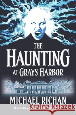 The Haunting at Grays Harbor Michael Richan 9781505837193 Createspace - książka