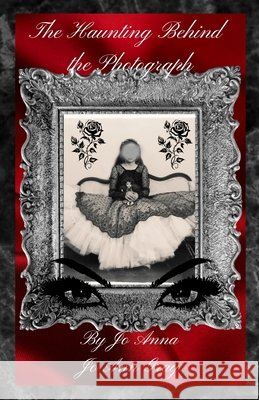 The Haunting Behind the Photograph Anna, Jo, Gray, Jo Ann 9798295571121 Jo Ann Gray - książka