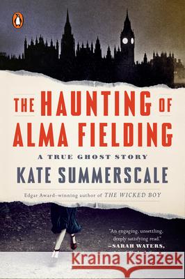 The Haunting of Alma Fielding: A True Ghost Story Kate Summerscale 9780525557944 Penguin Books - książka