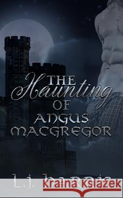 The Haunting of Angus Macgregor Clarke, J. C. 9781537546247 Createspace Independent Publishing Platform - książka