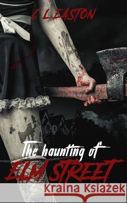 The haunting of Elm Street C. L. Easton 9781998910182 Black Rose Publishing - książka
