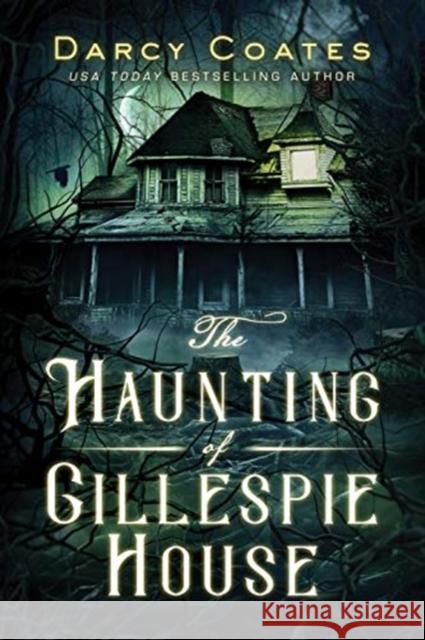 The Haunting of Gillespie House Darcy Coates 9781728221793 Sourcebooks, Inc - książka