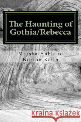 The Haunting of Gothia/Rebecca Marsha Hubbar 9780615435947 Twin Sisters Publishing - książka