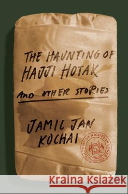 The Haunting of Hajji Hotak and Other Stories Kochai, Jamil Jan 9780593297193 Viking - książka