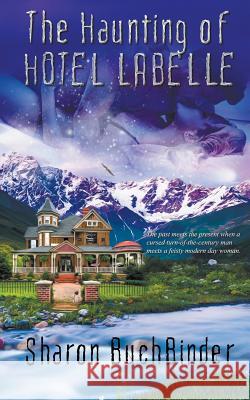 The Haunting of Hotel LaBelle Sharon Buchbinder 9781509211531 Wild Rose Press - książka