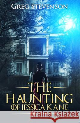 The Haunting of Jessica Kane Greg Stevenson 9781542340496 Createspace Independent Publishing Platform - książka