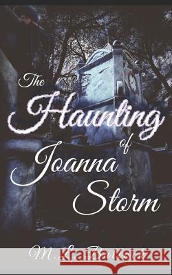 The Haunting of Joanna Storm M. L. Bullock 9781791928841 Independently Published - książka